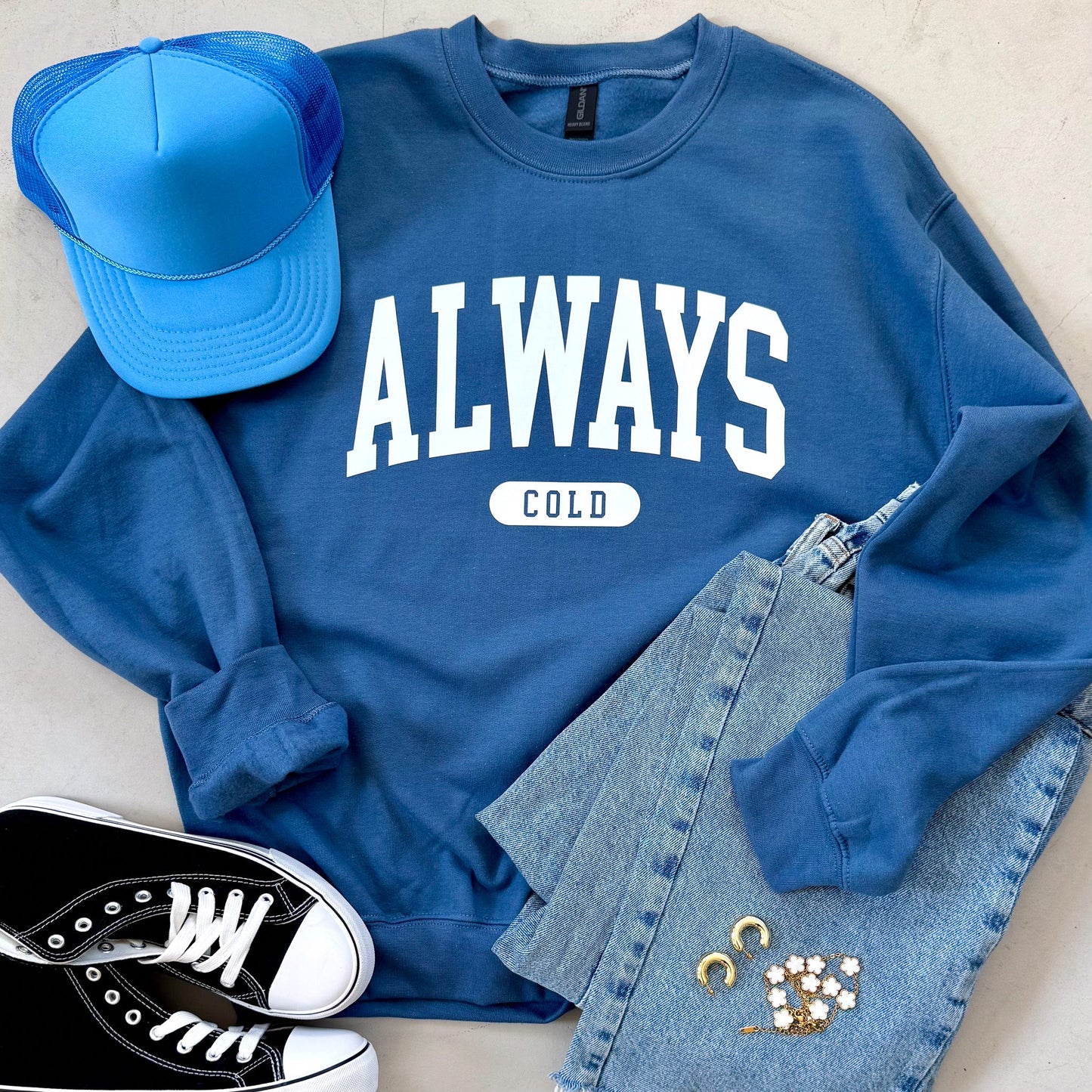 Always Cold Sweatshirt