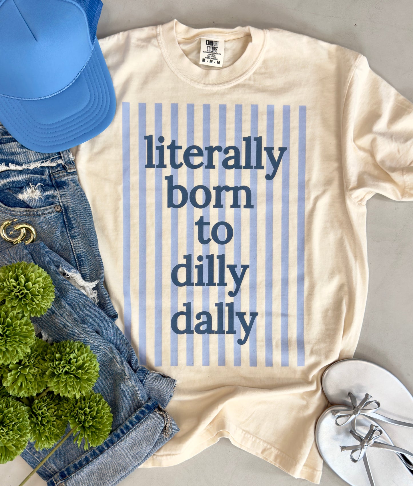 Literally Born To Dilly Dally