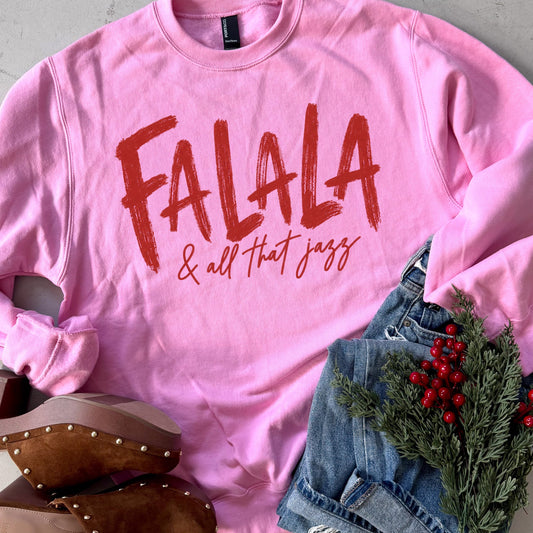 Fa La La & All That Jazz Sweatshirt or Tee