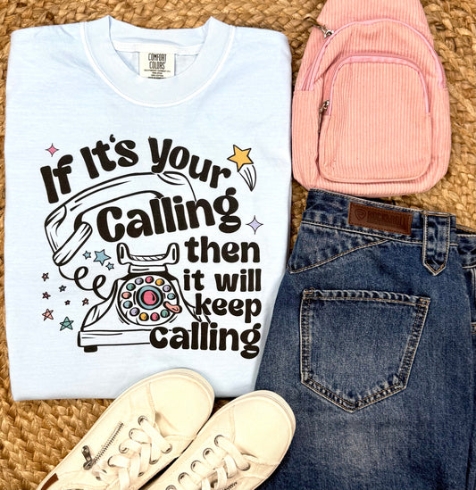 Your Calling Graphic Tees