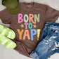 Born to Yap