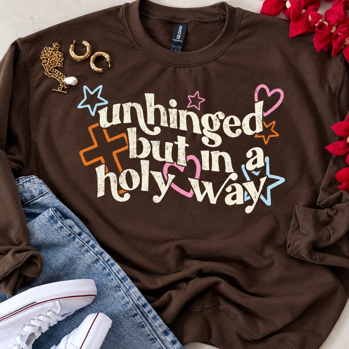 Unhinged But In A Holy Way Sweatshirt or Tee