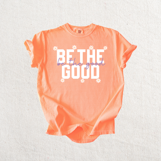 Be the Good Graphic Tee