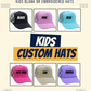 PREORDER: Kids Custom Hats RERUN 6.22.26