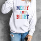 MERRY AND BRIGHT Graphic Sweatshirt