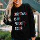 CHRISTMAS IS MY FAVORITE COLOR Graphic T-Shirt