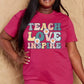 Simply Love Full Size TEACH LOVE INSPIRE Graphic Cotton T-Shirt