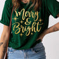 MERRY AND BRIGHT Short Sleeve T-Shirt